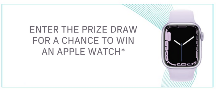 ENTER THE PRIZE DRAW FOR A CHANCE TO WIN AN APPLE WATCH